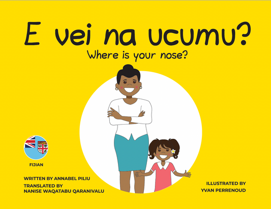 FIJIAN - Printed children's book - E vei na ucumu? Where is your nose?